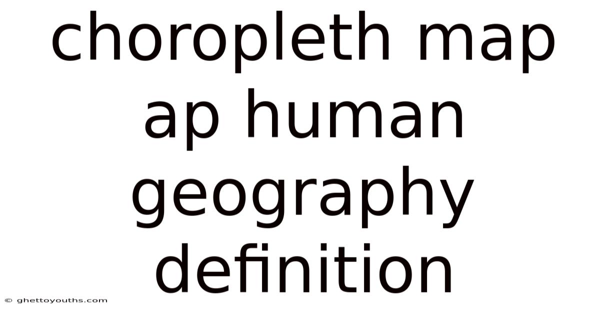 Choropleth Map Ap Human Geography Definition