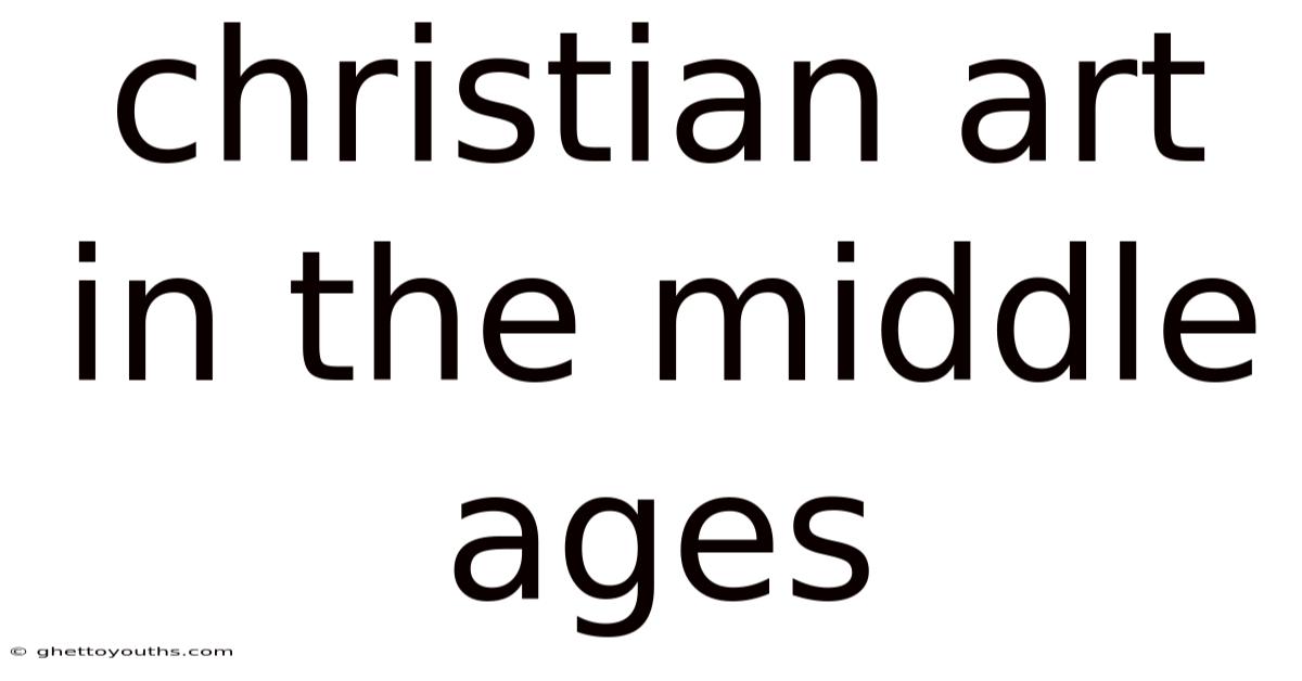 Christian Art In The Middle Ages