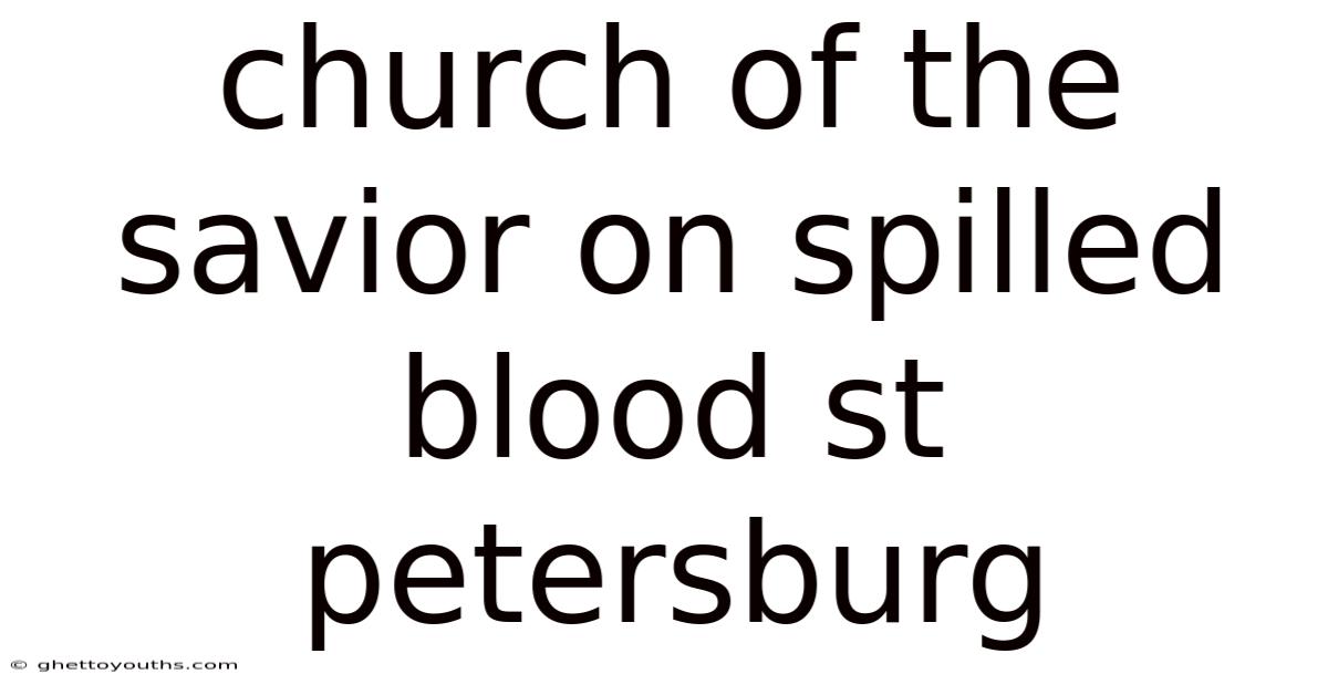 Church Of The Savior On Spilled Blood St Petersburg