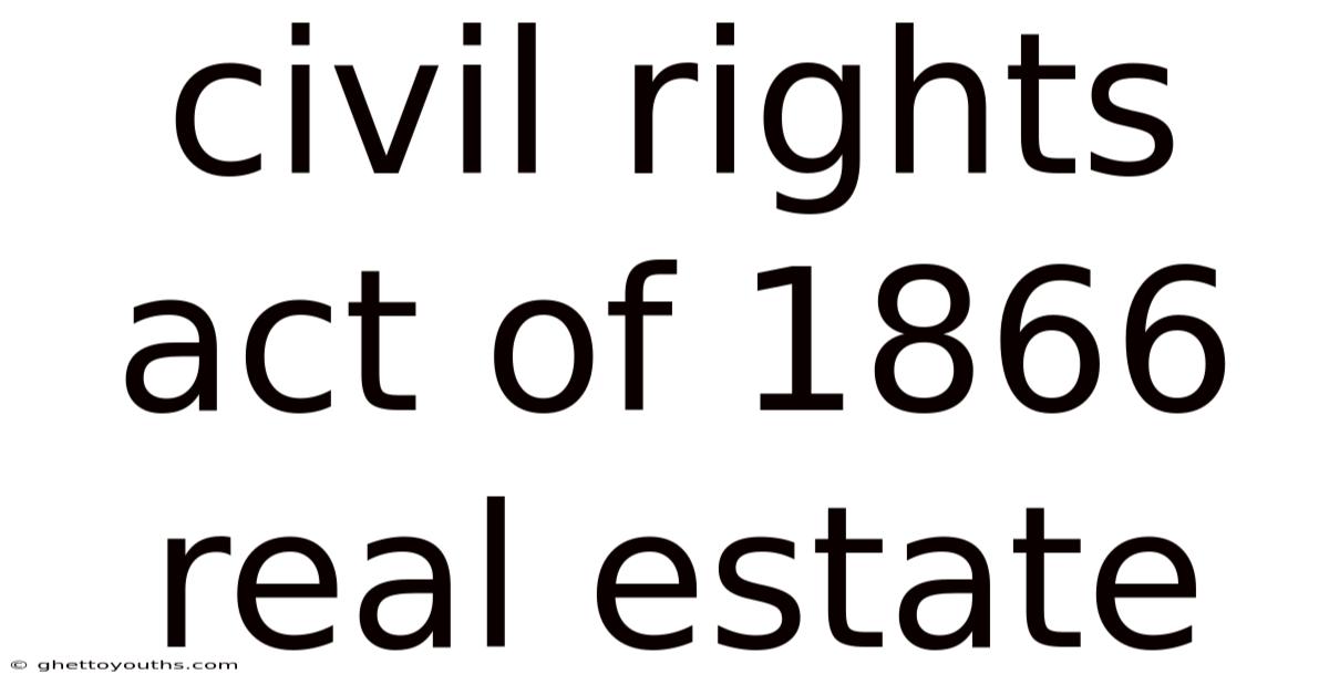 Civil Rights Act Of 1866 Real Estate
