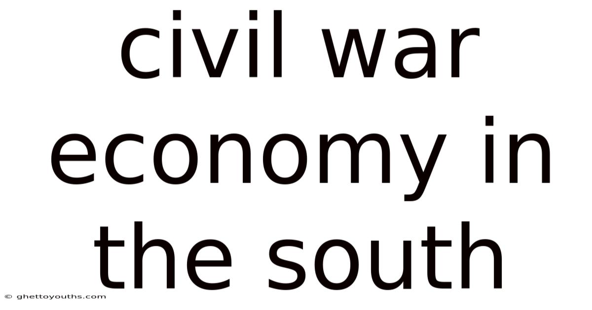 Civil War Economy In The South
