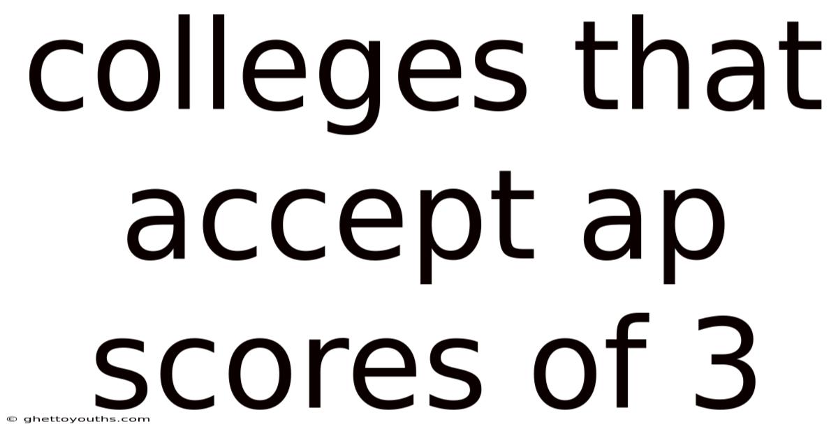 Colleges That Accept Ap Scores Of 3
