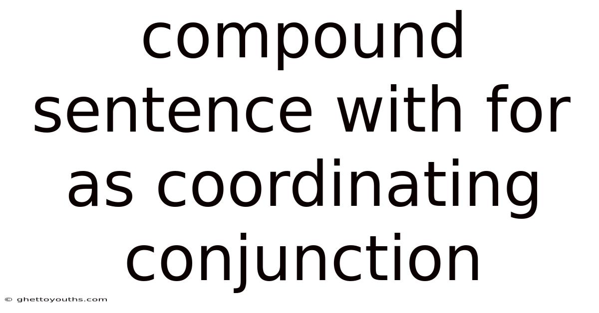 Compound Sentence With For As Coordinating Conjunction