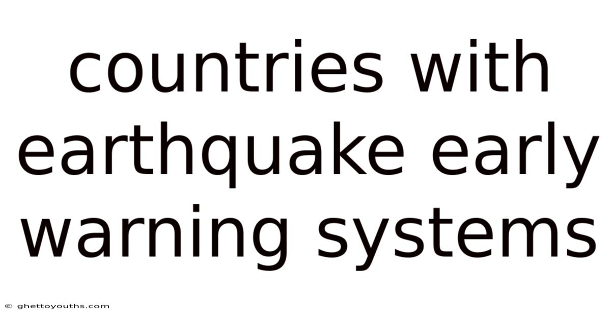 Countries With Earthquake Early Warning Systems