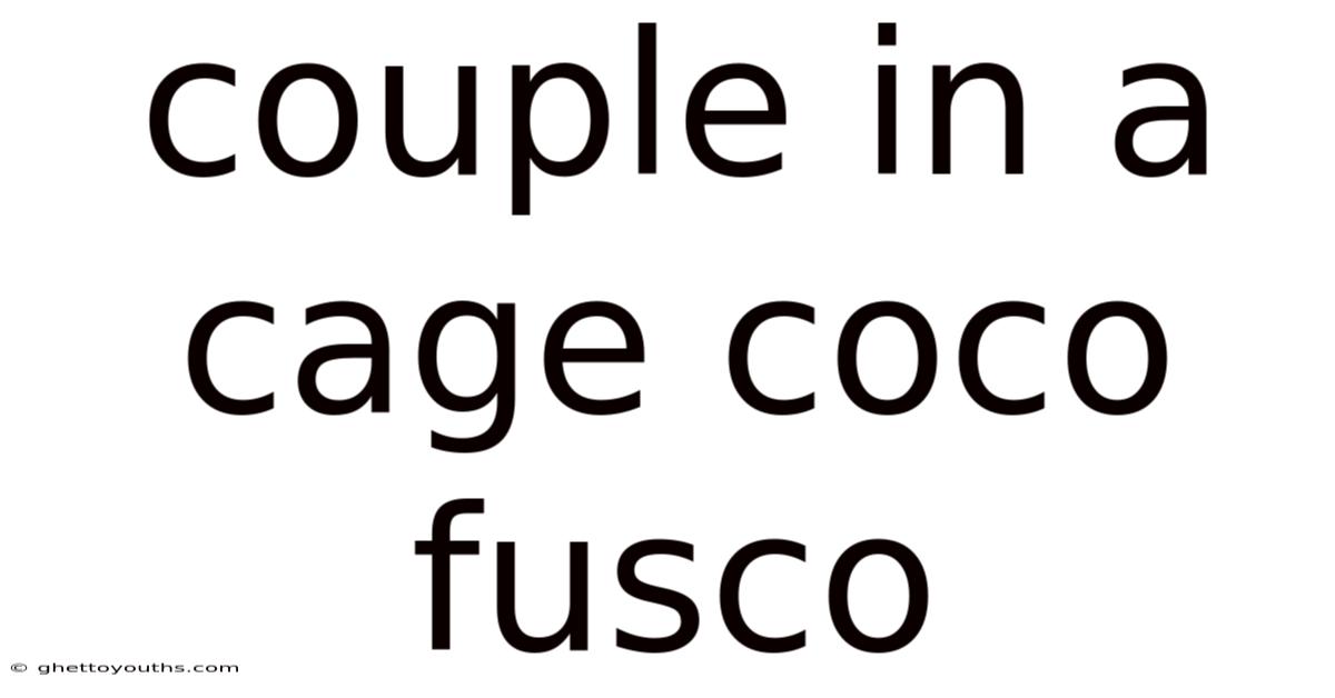 Couple In A Cage Coco Fusco