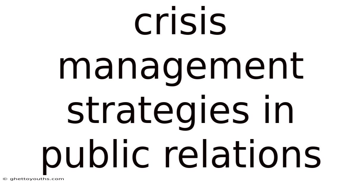 Crisis Management Strategies In Public Relations