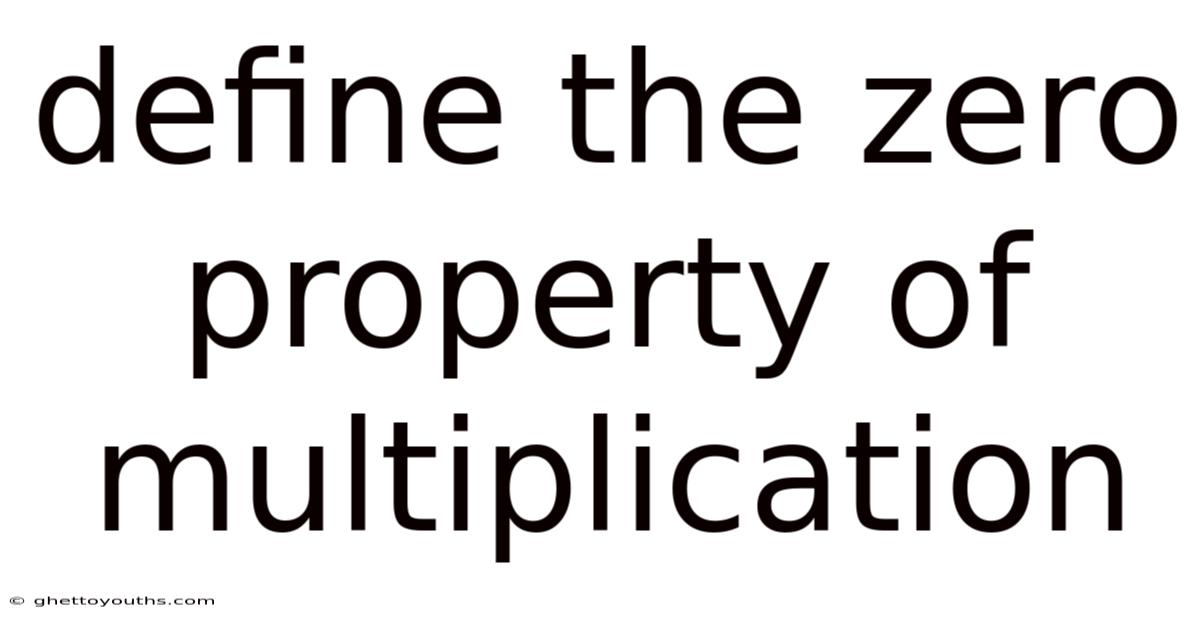 Define The Zero Property Of Multiplication