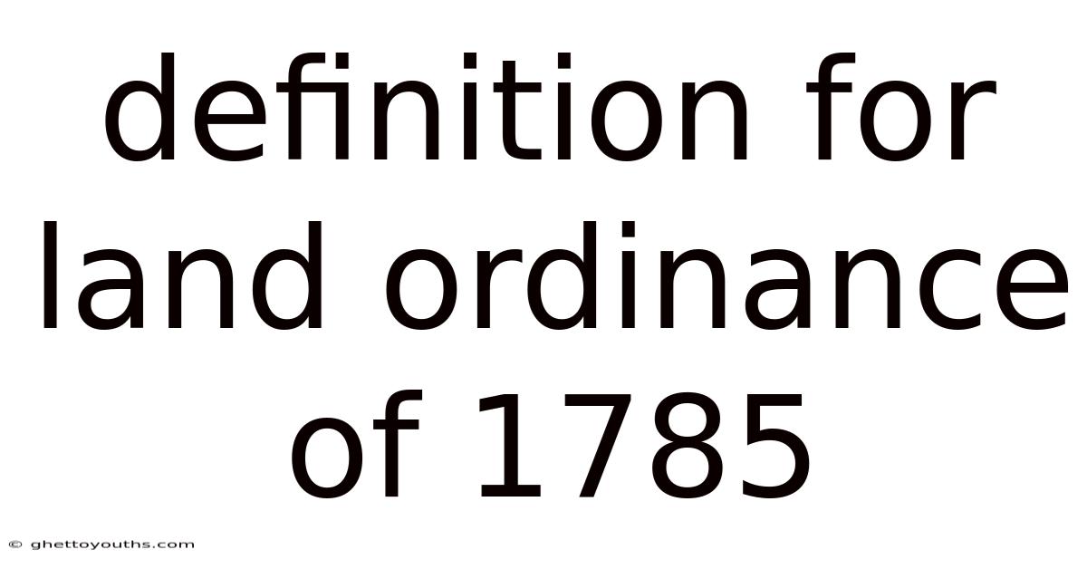 Definition For Land Ordinance Of 1785