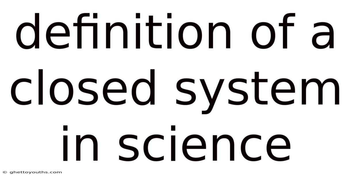 Definition Of A Closed System In Science