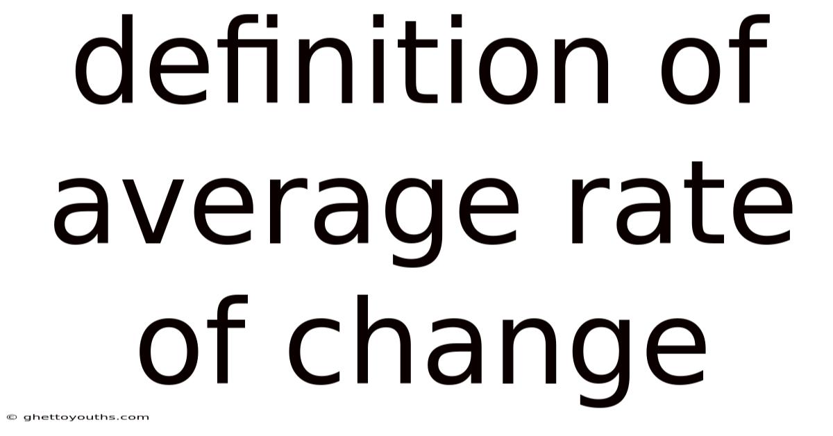 Definition Of Average Rate Of Change