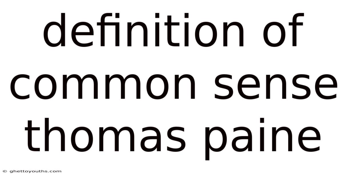 Definition Of Common Sense Thomas Paine