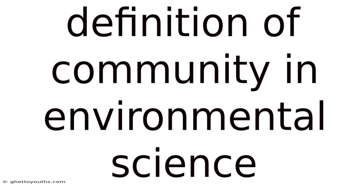 Definition Of Community In Environmental Science