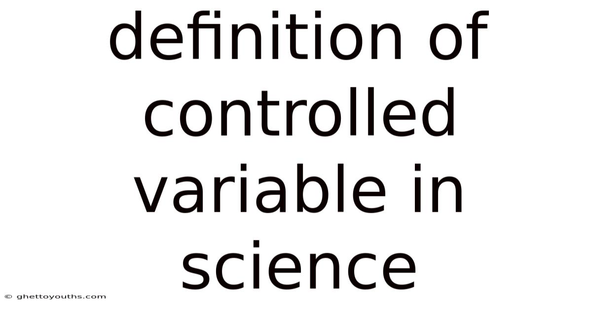 Definition Of Controlled Variable In Science