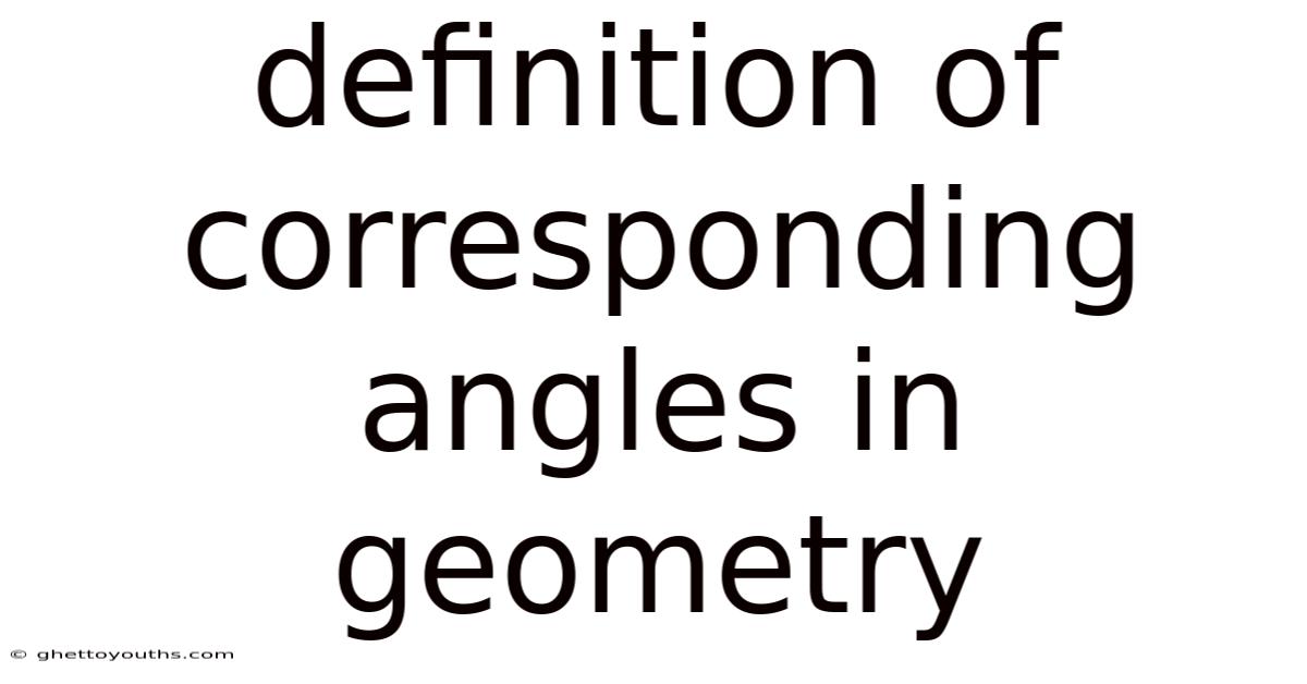 Definition Of Corresponding Angles In Geometry