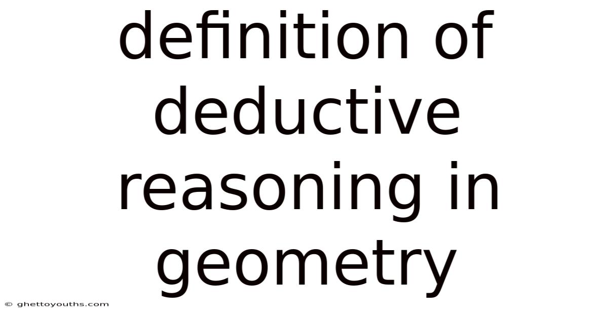 Definition Of Deductive Reasoning In Geometry