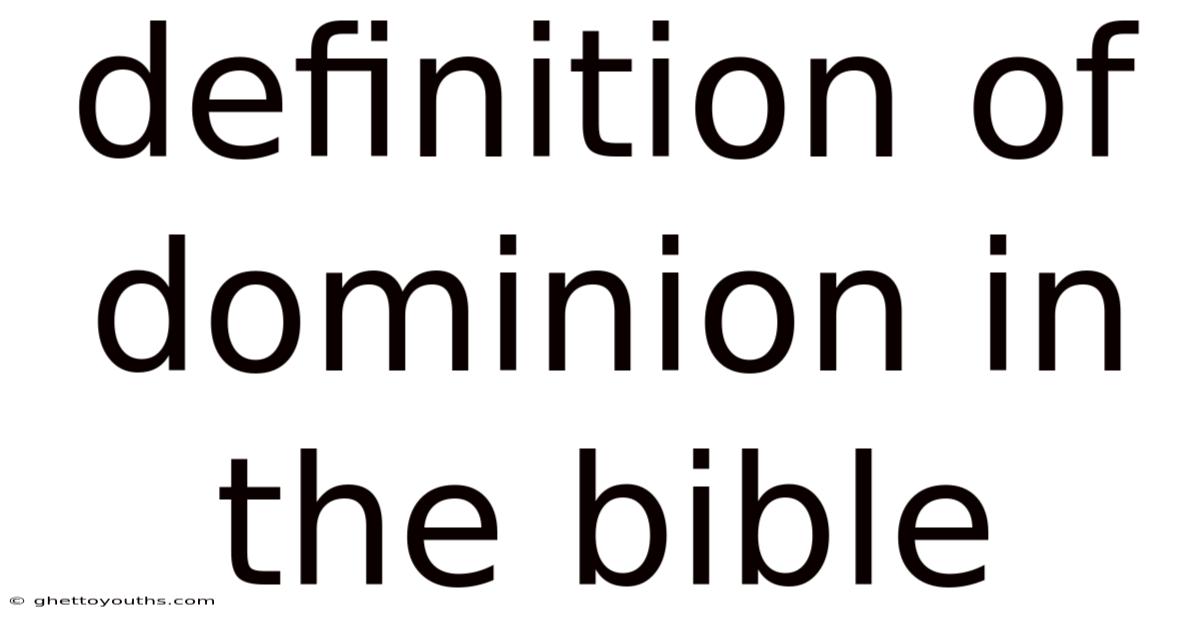 Definition Of Dominion In The Bible