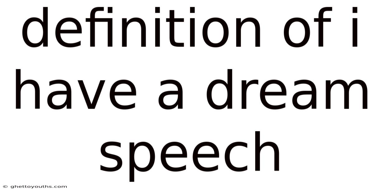 Definition Of I Have A Dream Speech