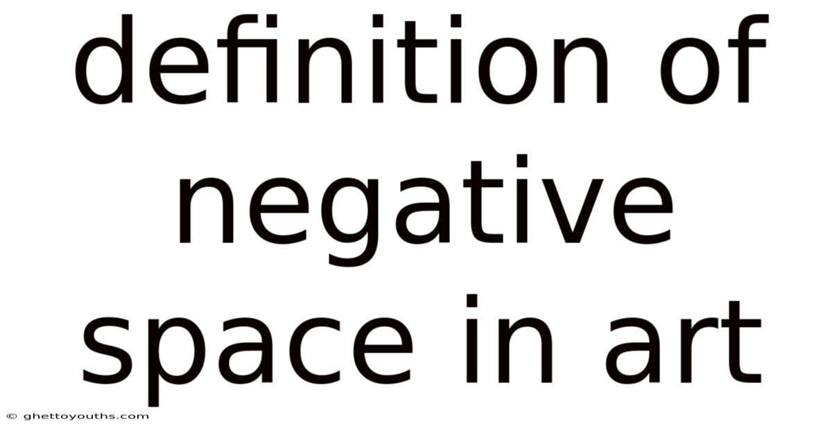 Definition Of Negative Space In Art