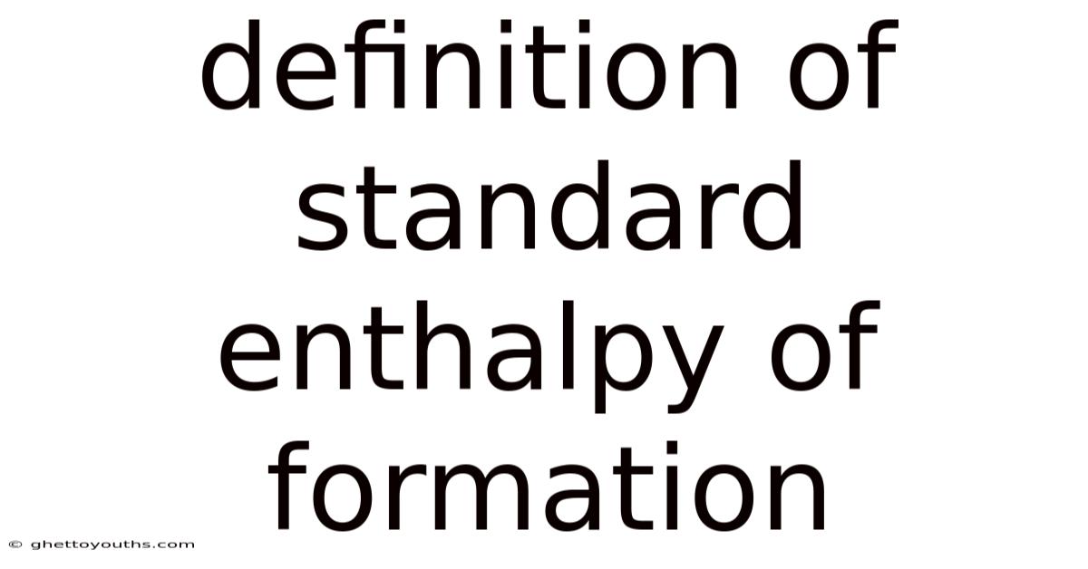 Definition Of Standard Enthalpy Of Formation