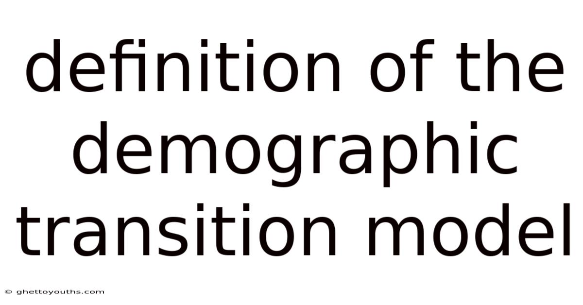 Definition Of The Demographic Transition Model