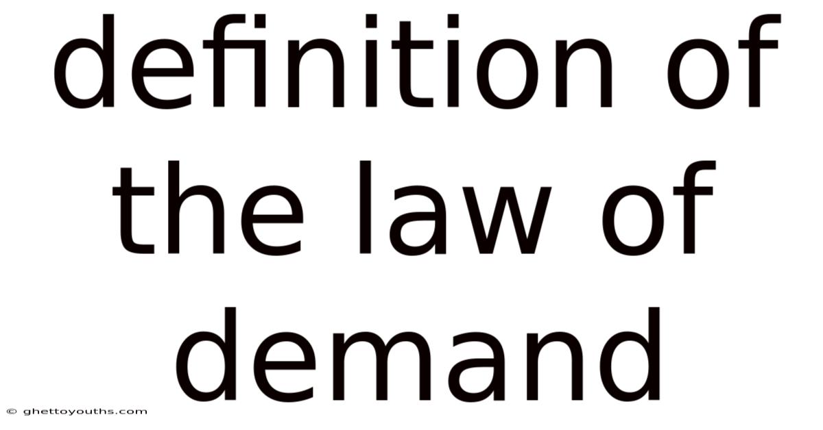 Definition Of The Law Of Demand