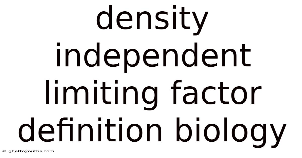 Density Independent Limiting Factor Definition Biology