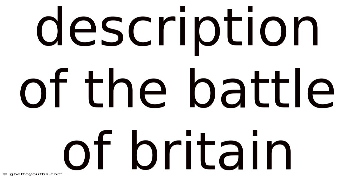 Description Of The Battle Of Britain