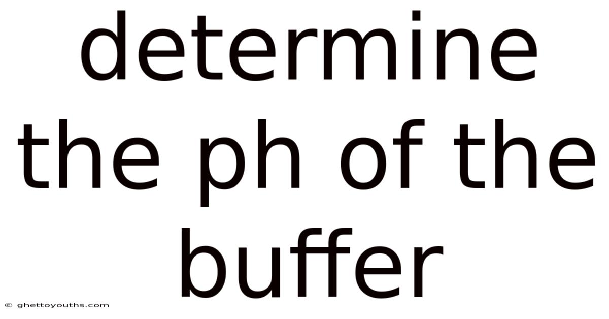 Determine The Ph Of The Buffer