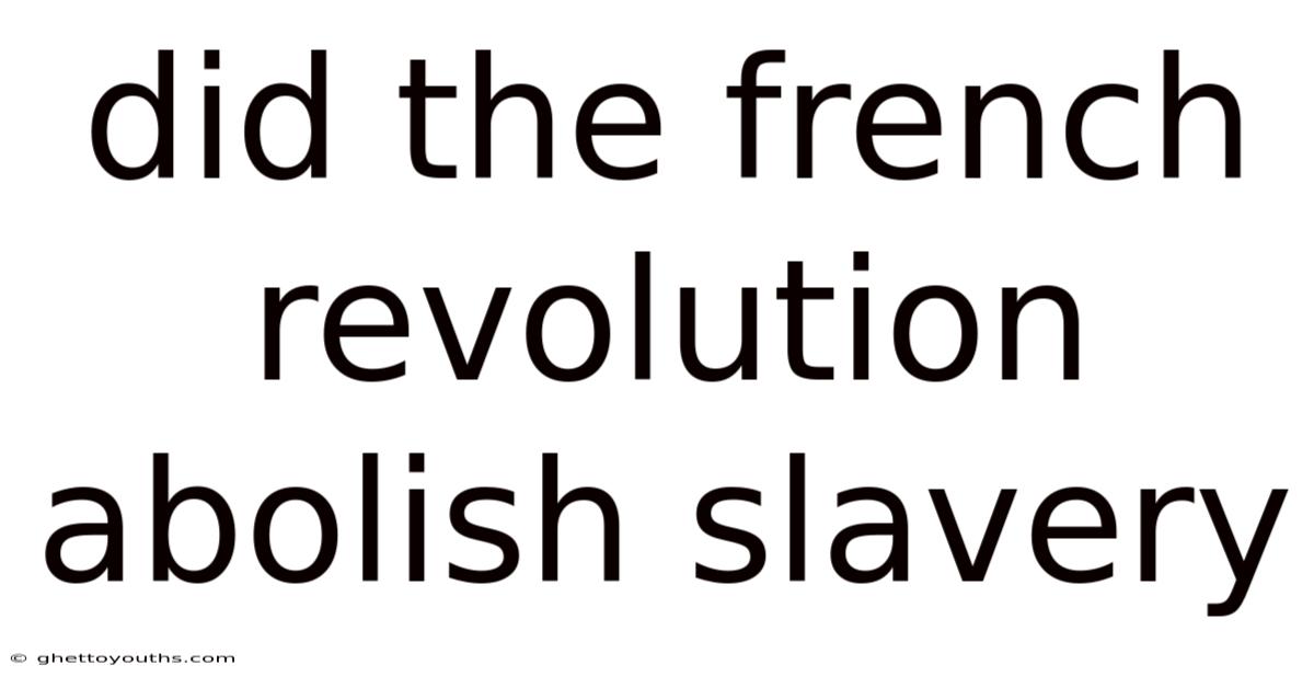 Did The French Revolution Abolish Slavery