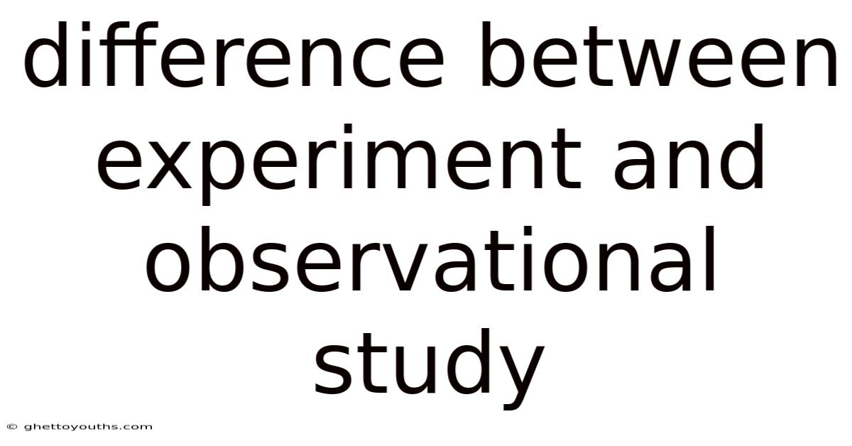 Difference Between Experiment And Observational Study