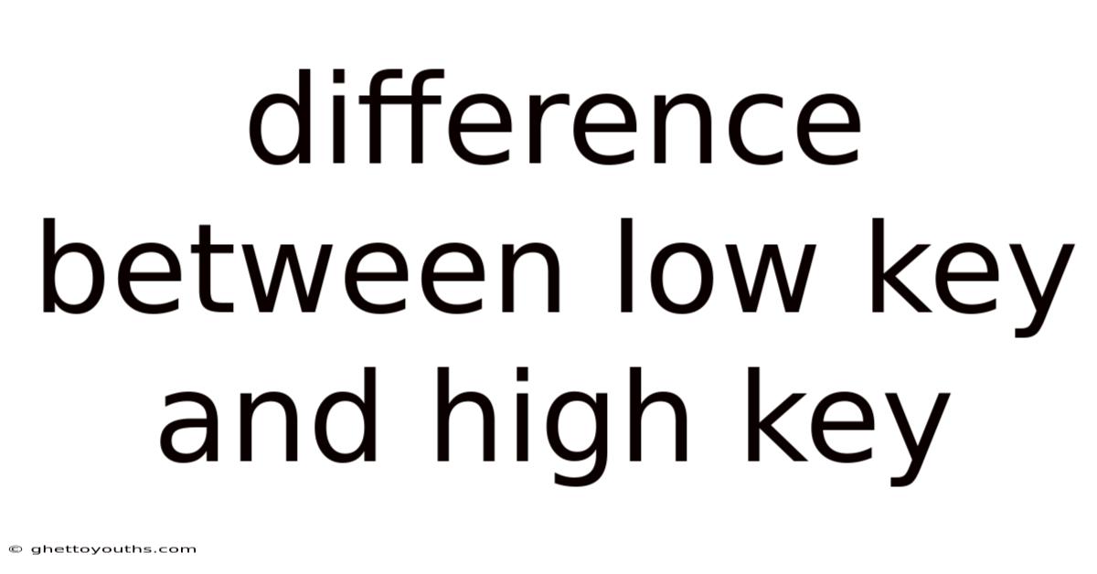 Difference Between Low Key And High Key