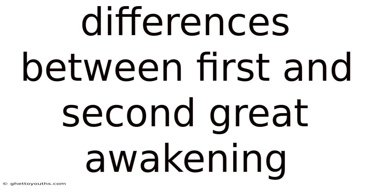 Differences Between First And Second Great Awakening