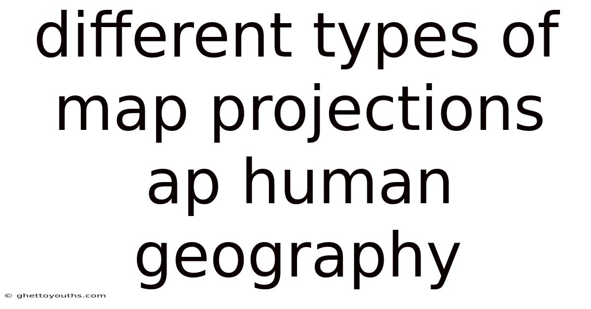 Different Types Of Map Projections Ap Human Geography