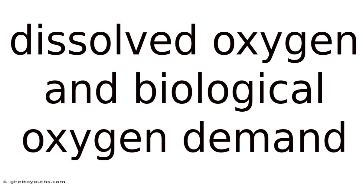 Dissolved Oxygen And Biological Oxygen Demand