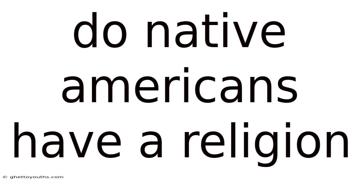 Do Native Americans Have A Religion