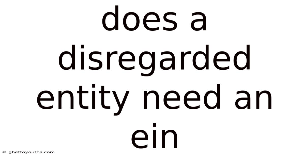 Does A Disregarded Entity Need An Ein