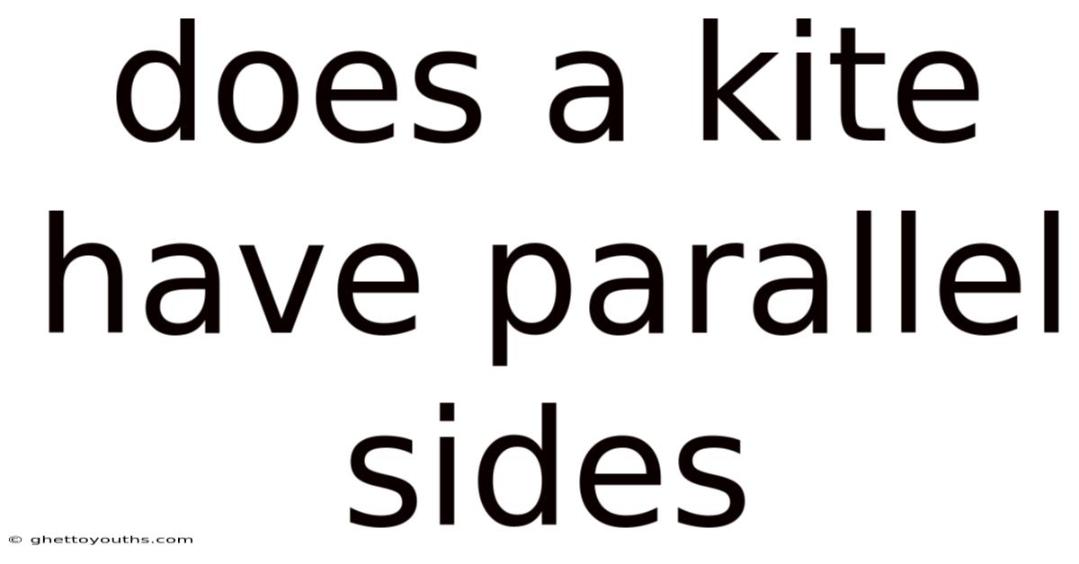 Does A Kite Have Parallel Sides