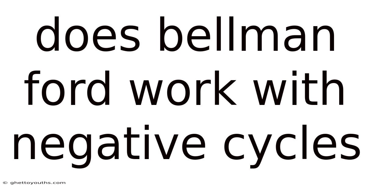 Does Bellman Ford Work With Negative Cycles