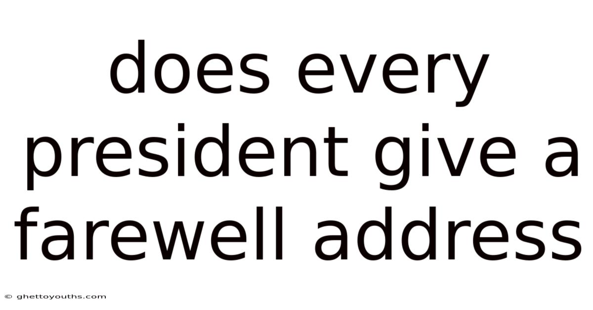 Does Every President Give A Farewell Address