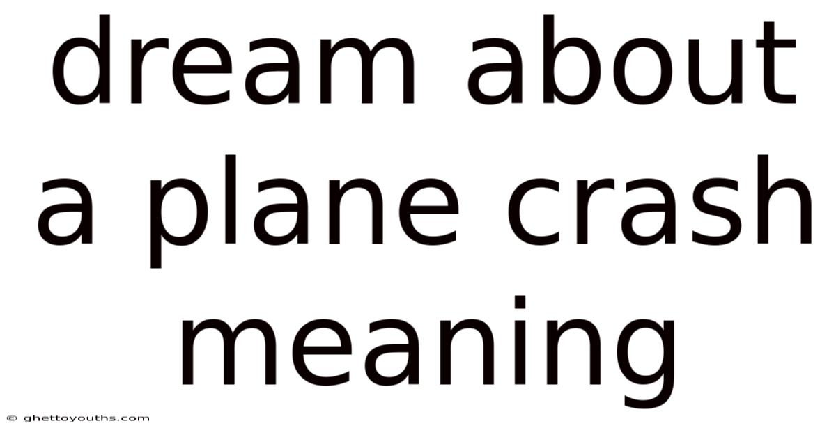 Dream About A Plane Crash Meaning
