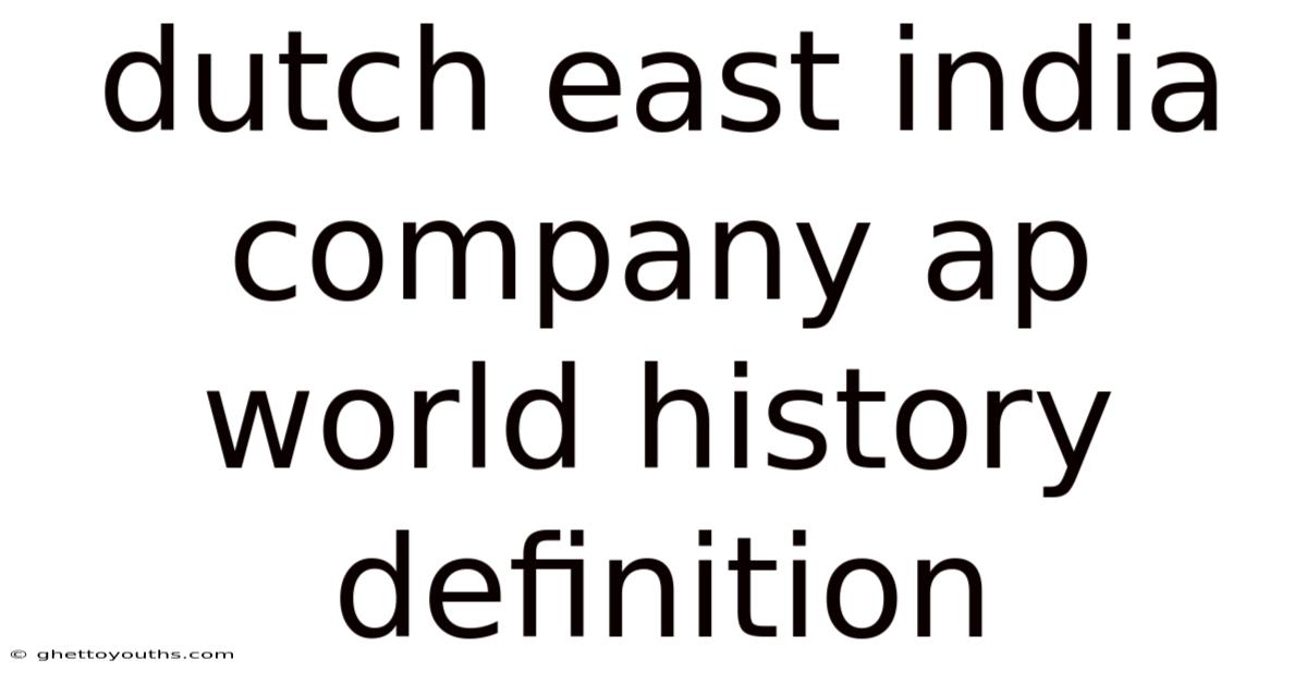 Dutch East India Company Ap World History Definition