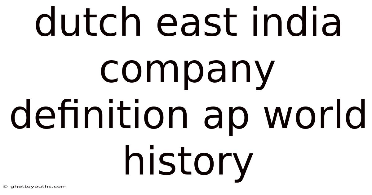 Dutch East India Company Definition Ap World History