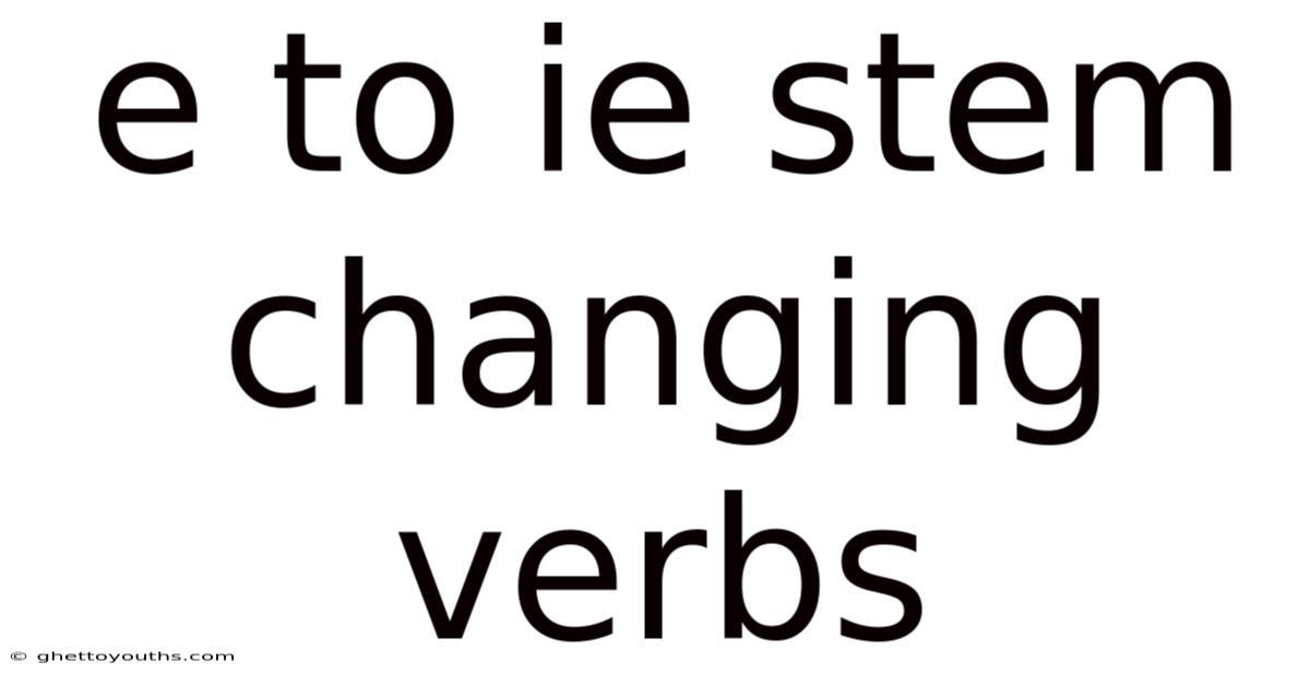 E To Ie Stem Changing Verbs