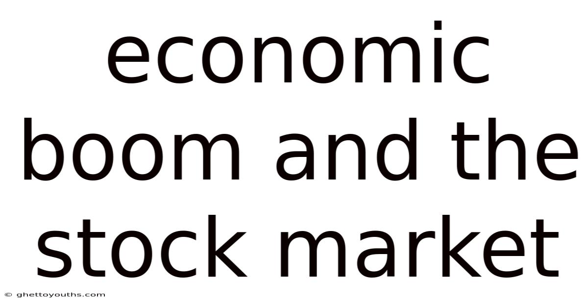 Economic Boom And The Stock Market