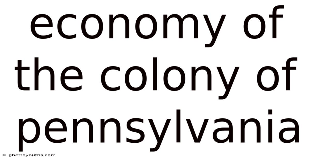 Economy Of The Colony Of Pennsylvania