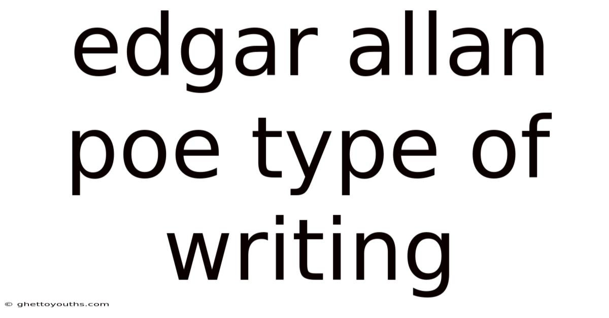 Edgar Allan Poe Type Of Writing
