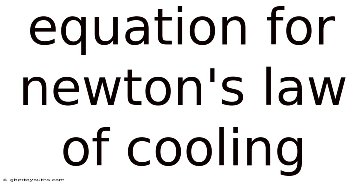 Equation For Newton's Law Of Cooling