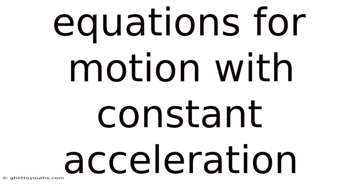 Equations For Motion With Constant Acceleration