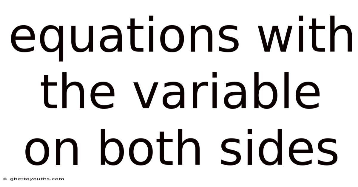 Equations With The Variable On Both Sides