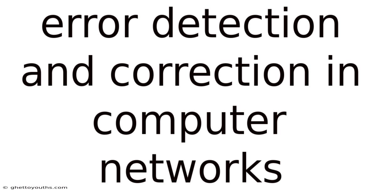 Error Detection And Correction In Computer Networks